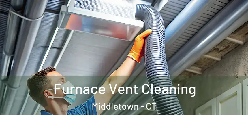 Furnace Vent Cleaning Middletown - CT