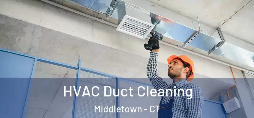  HVAC Duct Cleaning Middletown - CT