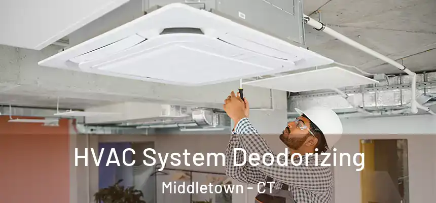 HVAC System Deodorizing Middletown - CT