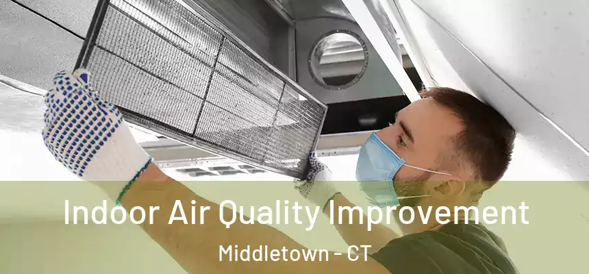 Indoor Air Quality Improvement Middletown - CT