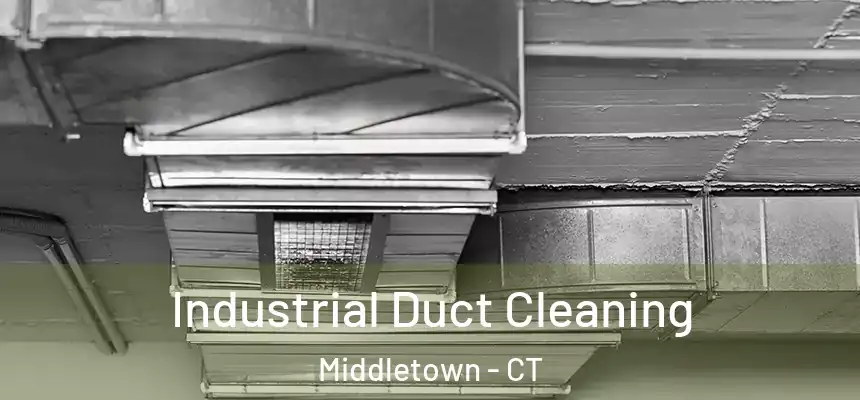Industrial Duct Cleaning Middletown - CT