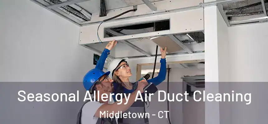  Seasonal Allergy Air Duct Cleaning Middletown - CT